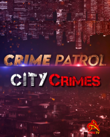 Crime Patrol City Crimes - Apnetv.uk